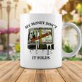 My Money Dont Jiggle Jiggle It Folds Coffee Mug Funny Gifts