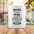 Never Let The Fear Of Striking Out Keep You From Playing The Game Coffee Mug Unique Gifts