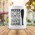 Never Let The Fear Of Striking Out Keep You From Playing The Game Coffee Mug Funny Gifts