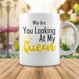 Official Why Are You Looking At My Queen - Idea For Wife And Girlfriend Coffee Mug Funny Gifts