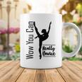 Official Wow You Can Really Dance - Dance Lover Idea Coffee Mug Funny Gifts