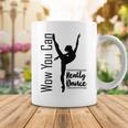 Official Wow You Can Really Dance - Dance Lover Idea Coffee Mug Funny Gifts