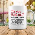 Oh You Hate Me Join The Club There Are Weekly Meetings At The Corner Of Fuck You St& Kiss My Ass Blvd Funny Coffee Mug Unique Gifts