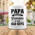 Papa Because Grandpa Is For Old Guys Fathers Day 41 Shirt Coffee Mug Funny Gifts