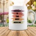 Patience Is The Best Medicine Coffee Mug Funny Gifts