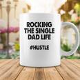 Rocking The Single Dads Life Funny Family Love Dads Coffee Mug Unique Gifts