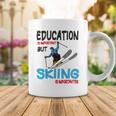 Skier Quote Education Is Important But Skiing Is Importanter Coffee Mug Funny Gifts