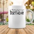 Thinking Of You On Your Birthday Coffee Mug Funny Gifts