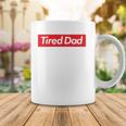 Tired Dad Fathers DayCoffee Mug Unique Gifts