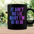 Aint No Lie Baby Im Bi Bi Bi Funny Bisexual Pride Humor Coffee Mug Gifts ideas