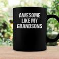 Awesome Like My Grandsons Mothers Day Fathers Day Coffee Mug Gifts ideas