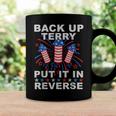 Back Up Terry Put It In Reverse Firework Funny 4Th Of July Coffee Mug Gifts ideas