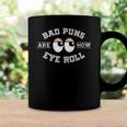 Bad Puns Are How Eye Roll - Funny Bad Puns Coffee Mug Gifts ideas