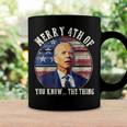 Biden Dazed Merry 4Th Of You Know The Thing V2 Coffee Mug Gifts ideas
