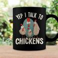 Chicken Chicken Chicken - Yep I Talk To Chickens Coffee Mug Gifts ideas