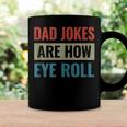 Dad Jokes Are How Eye Roll V3 Coffee Mug Gifts ideas