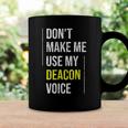 Dont Make Me Use My Deacon Voice - Church Minister Catholic Coffee Mug Gifts ideas