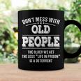 Dont Mess With Old People - Life In Prison - Funny Coffee Mug Gifts ideas