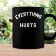 Everything Hurts Workout Gym Coffee Mug Gifts ideas