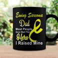 Ewings Sarcoma Dad Most People Never Meet Their Hero I Raised Mine Yellow Ribbon Ewings Sarcoma Ewings Sarcoma Awareness Coffee Mug Gifts ideas