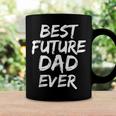 First Fathers Day For Pregnant Dad Best Future Dad Ever Coffee Mug Gifts ideas