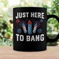 Fourth Of July 4Th Of July Fireworks Just Here To Bang Coffee Mug Gifts ideas