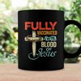 Fully Vaccinated By The Blood Of Jesus Faith Funny Christian Coffee Mug Gifts ideas