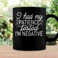 Funny I Had My Patience Tested Im Negative Coffee Mug Gifts ideas