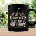 Funny Ringmaster Of The Shitshow Circus Staff Shit Show Coffee Mug Gifts ideas