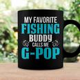 G Pop Grandpa Fishing Gift My Favorite Fishing Buddy Calls Me G Pop Coffee Mug Gifts ideas