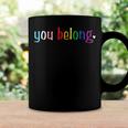 Gay Pride Design With Lgbt Support And Respect You Belong Coffee Mug Gifts ideas