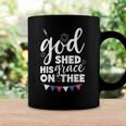God Shed His Grace On Thee4th Of July Usa Anthem Coffee Mug Gifts ideas