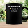 Government Very Bad Would Not Recommend Coffee Mug Gifts ideas