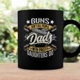 Guns Dont Kill People Dads With Pretty Daughters Do Active Coffee Mug Gifts ideas