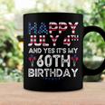 Happy 4 July And Yes Its My 60Th Birthday Since July 1962 Coffee Mug Gifts ideas