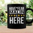 Have No Fear Malin Is Here Name Coffee Mug Gifts ideas