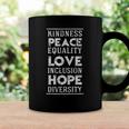 Human Kindness Peace Equality Love Inclusion Diversity Coffee Mug Gifts ideas