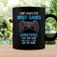 I Dont Always Play Video Games Funny Gamer Boys 10Xa17 Coffee Mug Gifts ideas