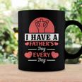 I Have A Fathers Day Every Day Coffee Mug Gifts ideas