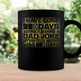 I Have Gone 0 Days Without Making A Dad Joke V2 Coffee Mug Gifts ideas