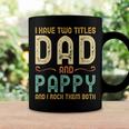 I Have Two Titles Dad And Pappy Retro Vintage Coffee Mug Gifts ideas