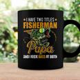 I Have Two Titles Fisherman Papa Bass Fishing Fathers Day Coffee Mug Gifts ideas