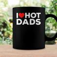 I Love Hot Dads Red Heart Funny Coffee Mug Gifts ideas