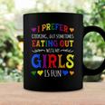 I Prefer Eating Out Girls Lgbtq Lesbian Pride Month Funny Coffee Mug Gifts ideas