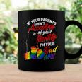 If Your Parents Arent Accepting Im Your Dad Now Lgbtq Hugs Coffee Mug Gifts ideas