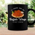 I’M Not Coming Fried Chicken Buffalo Wings Coffee Mug Gifts ideas
