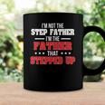 Im Not The Stepfather Im The Father That Stepped Up Dad Coffee Mug Gifts ideas