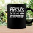 Im The Dad Who Stepped Up Nice Step-Dad Coffee Mug Gifts ideas