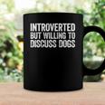 Introverted But Willing To Discuss Dogs Introvert Raglan Baseball Tee Coffee Mug Gifts ideas