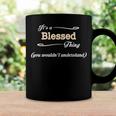 Its A Blessed Thing You Wouldnt UnderstandShirt Blessed Shirt For Blessed Coffee Mug Gifts ideas